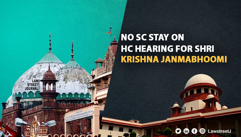 SC declines stay on proceedings in Allahabad HC on suits on Sri Krishna Janmabhoomi Shahi Idgah dispute