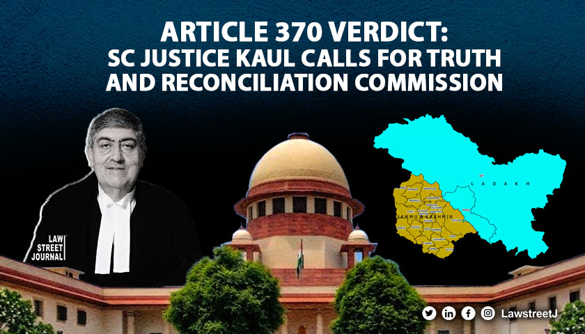 'Wounds need healing,' SC judge Justice Kaul recommends for setting up Truth and Reconciliation Commission