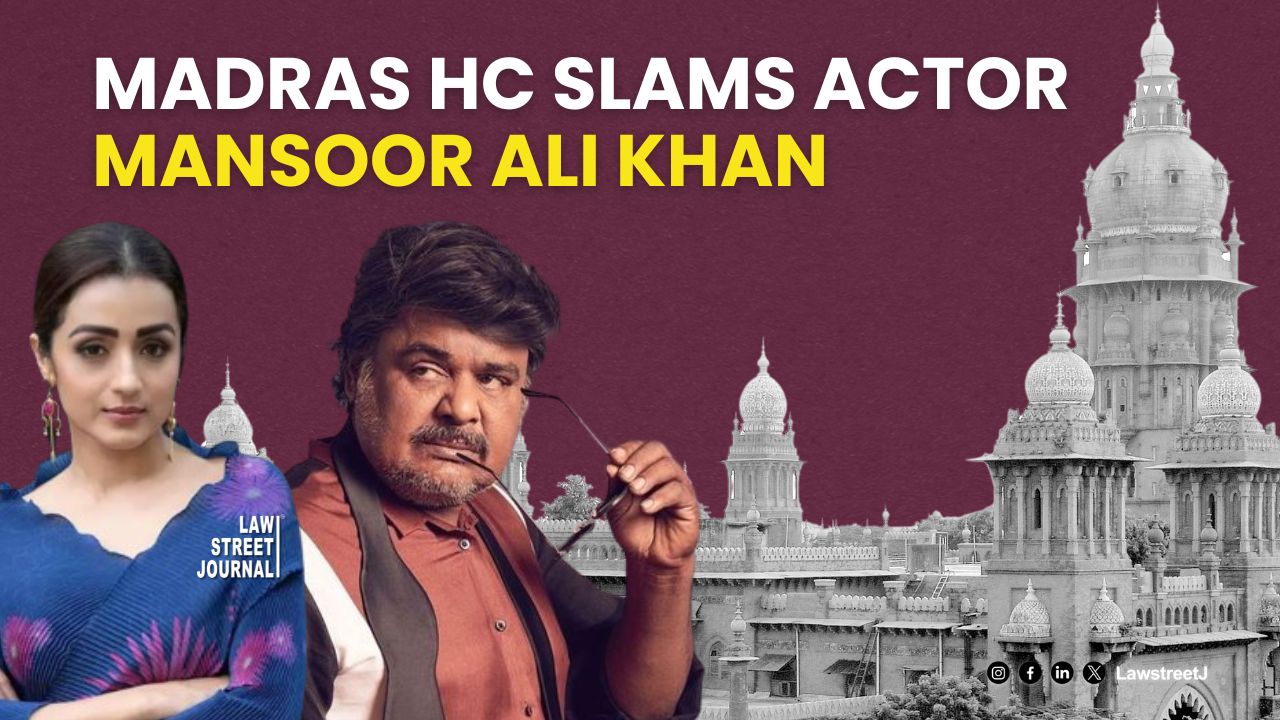 Madras High Court Takes Exception To Defamation Suit Filed By Actor Mansoor Ali Khan 