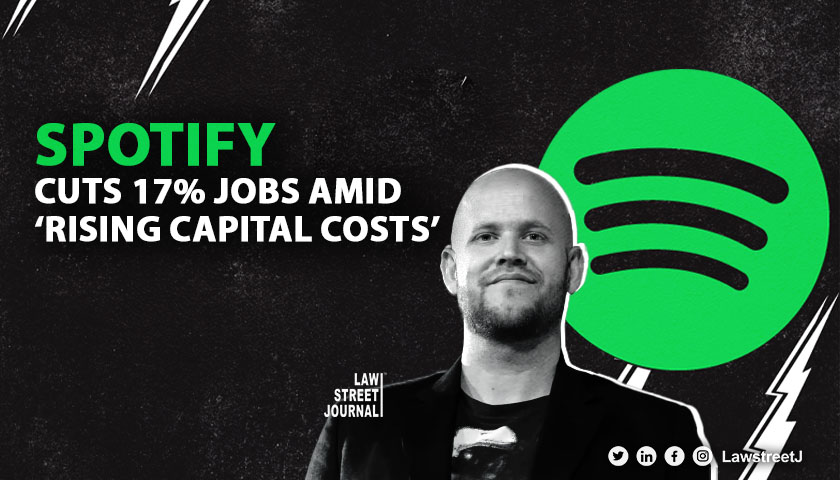 Spotify cuts 17% jobs amid ‘rising capital costs’