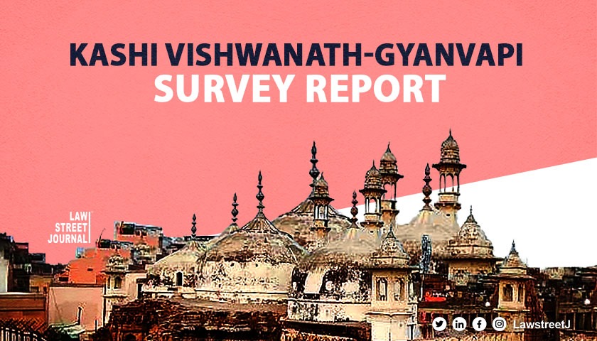 Kashi Vishwanath-Gyanvapi case| ASI submits survey report in Varanasi court
