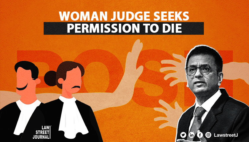 Woman judge seeks permission to end life alleging no action on sexual harrasment complaint