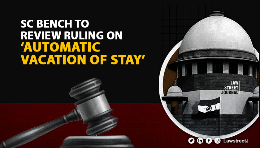 Supreme Court  forms judge bench to examine judgement on automatic lifting of stay in all cases after month