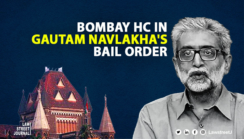 No material to infer he committed Terrorist Act under UAPA Bombay HC in Gautam Navlakhas bail