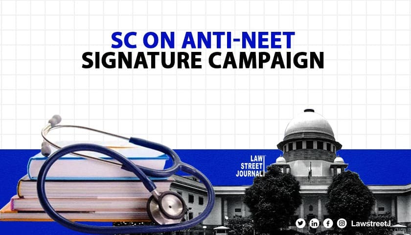 Supreme Court Rejects Plea Against Tamil Nadu's NEET Signature Campaign, Highlights Student Awareness of Political Motives