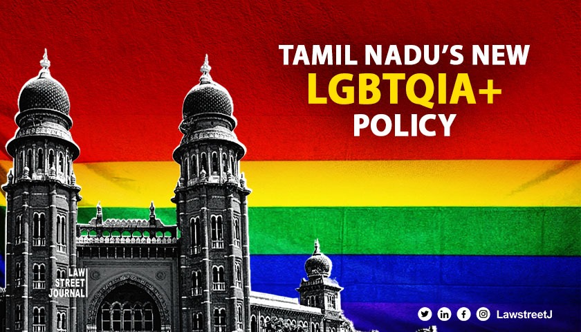 State s purported commitment to inclusivity and empowerment Madras HC lauds TN Govt For New LGBTQIA Draft Policy Read Order