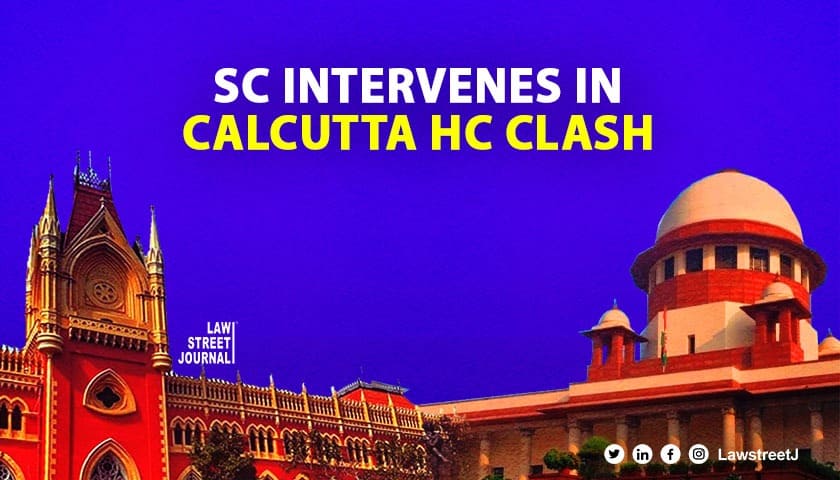 We have taken charge now SC on unsavoury sparring by single & division bench in Calcutta HC Read Order