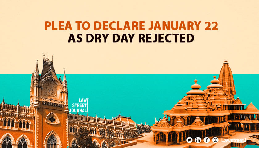 Ram Mandir Consecration Ceremony Calcutta HC dismisses plea to have January as dry day
