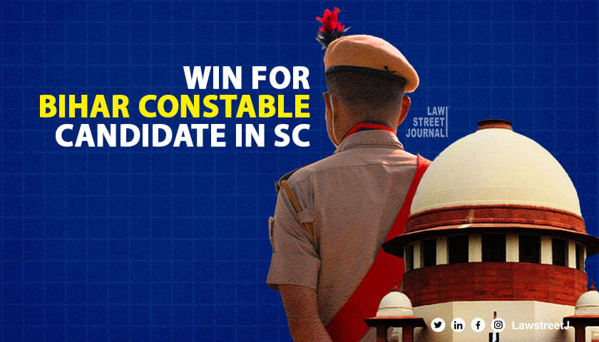 Supreme Court Rules in Favor of Bihar Constable Candidate Overturning Rejection for Minor Application Error