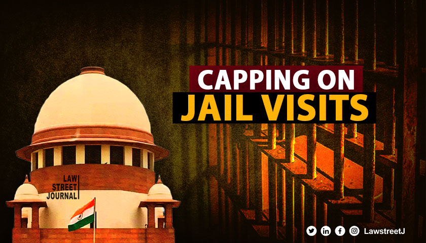 SC rejects plea against capping number of visits by prisoners friends families counsel