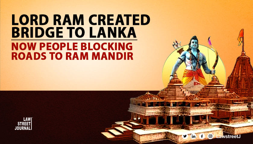 Ironic that Lord Ram created bridge to Lanka people blocking roads to celebrate him Rajasthan High Court