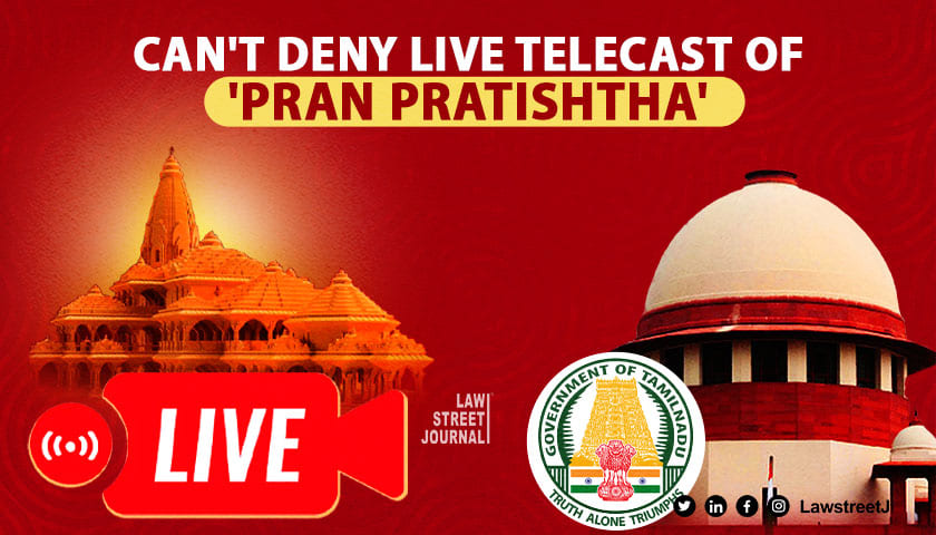 Cant deny live telecast of Pran Pratishtha because community A or B living nearby SC to TN govt