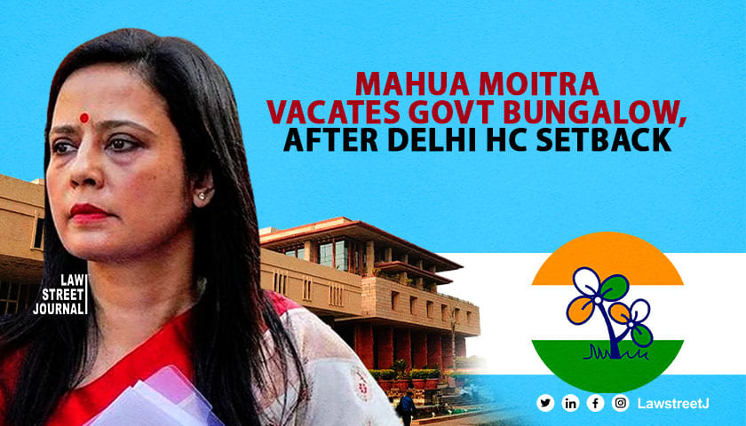Mahua Moitra vacates govt bungalow after Delhi HC setback