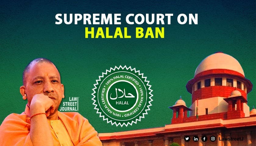Supreme Court Issues Notice to Uttar Pradesh Govt Over Ban on 'Halal' Certified Products