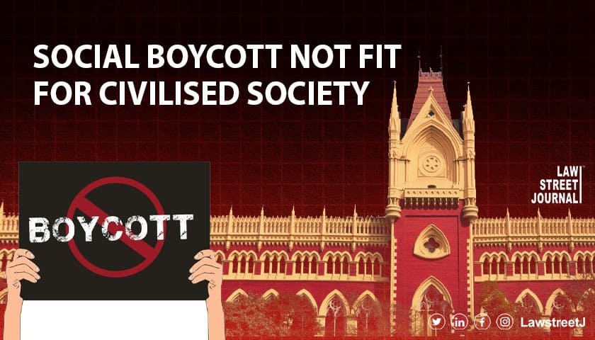 Social boycott has no place in civilised society: Calcutta High Court [Read Order]