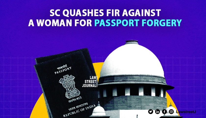 SC quashes FIR against woman for fabricating husband's signature on son's passport; imposes Rs one lakh cost on husband [Read Judgment]