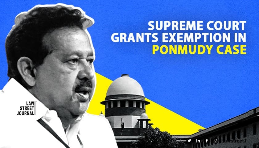 SC grants exemption to ex TN Minister K Ponmudy, wife from surrendering before trial court 