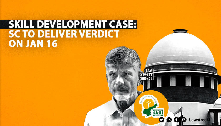 SC to pronounce order on Jan on plea by ex AP CM against arrest FIR in skill development centres case