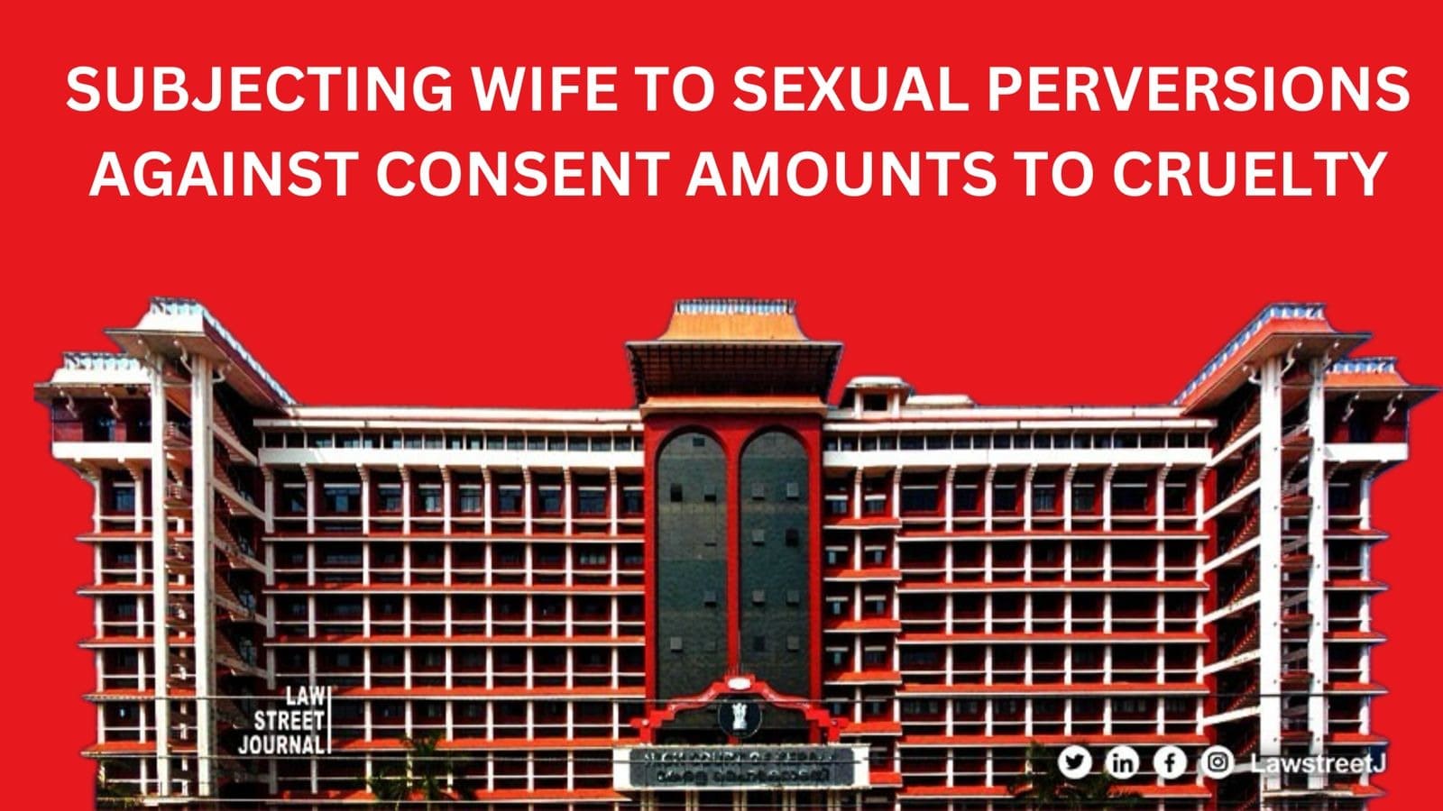 Subjecting wife to sexual perversions against her will, consent amounts to mental and physical cruelty: Kerala HC 