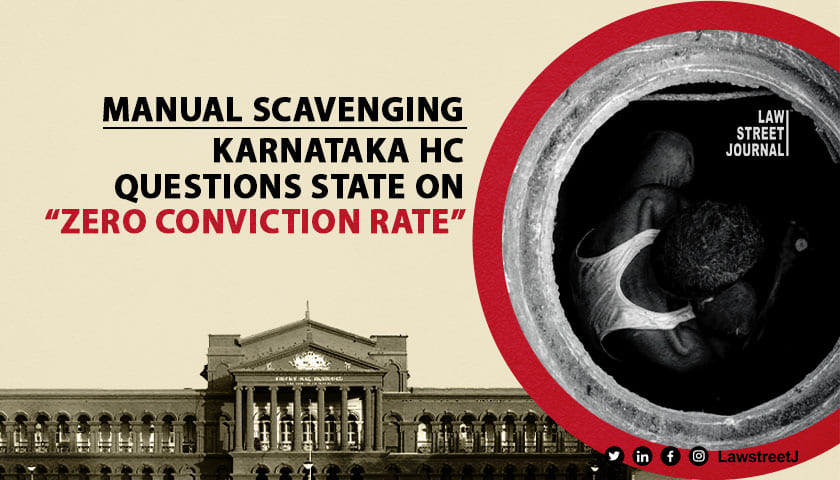 Travesty of justice Karnataka HC takes exception to zero conviction rate in manual scavenging cases