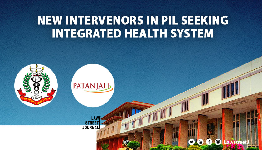 Delhi HC impleads Patanjali Indian Medical Association in plea seeking integrated health system
