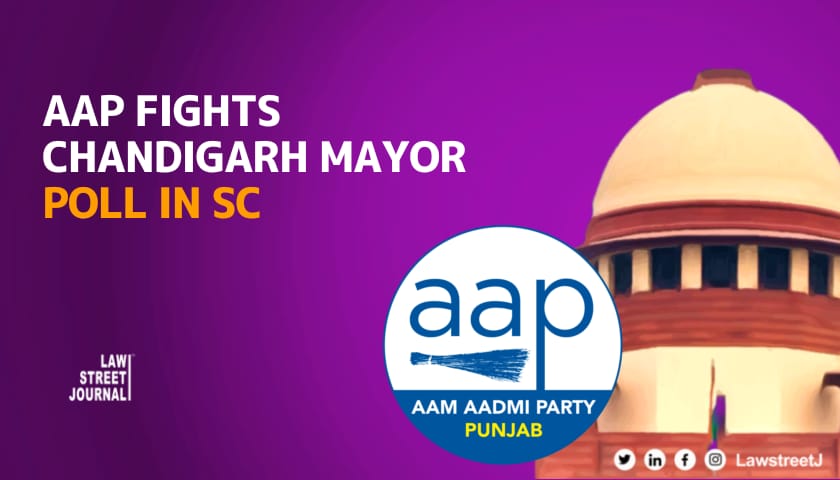 AAP councillor files plea in SC against HC order declining a stay on Chandigarh mayor election