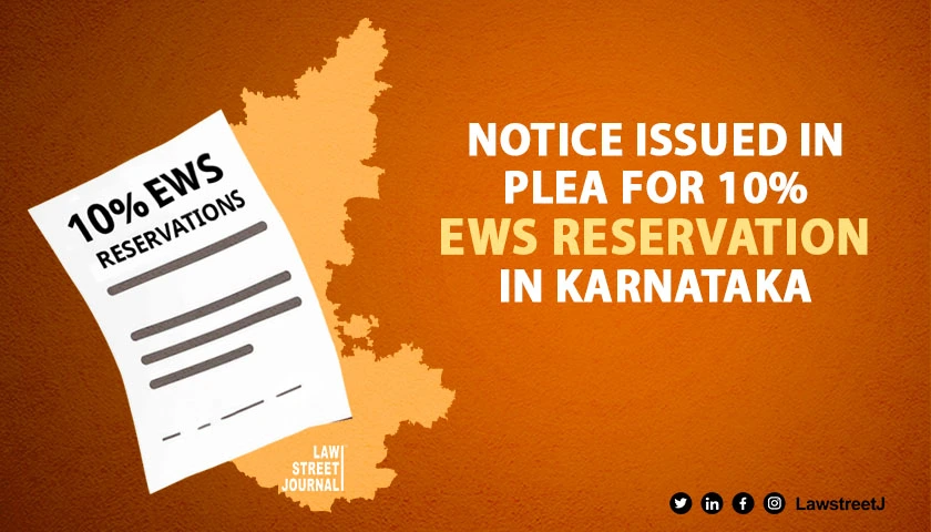 Karnataka HC seeks response from Centre, State in plea seeking implementation of 10% EWS reservation in state