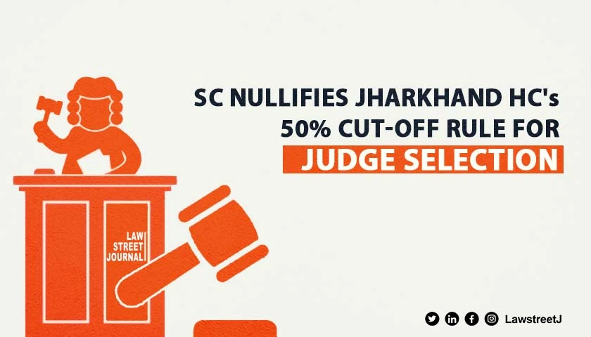 'Arbitrary, impermissible,' SC quashes HC's resolution raising aggregate cut off marks on district judges appointment [Read Judgment]