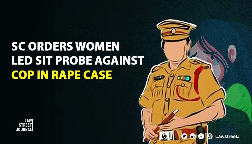 SC directs Puducherry admin to set up SIT led by woman IPS officer to probe rape cheating FIR against police officer 
