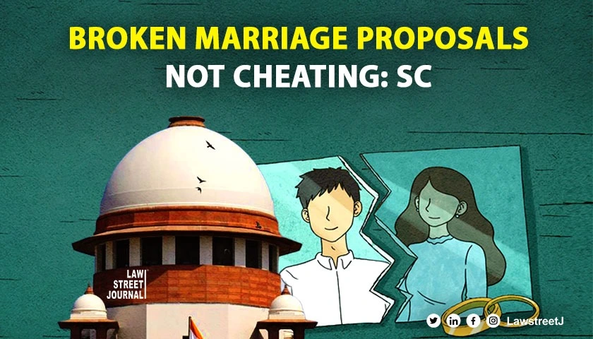 Marriage proposal not reaching desired end does not amount to cheating: SC [Read Order]