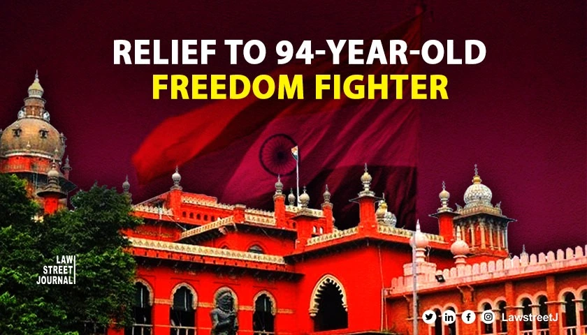 madras-hc-orders-centre-to-grant-pension-to-94-year-old-freedom-fighter