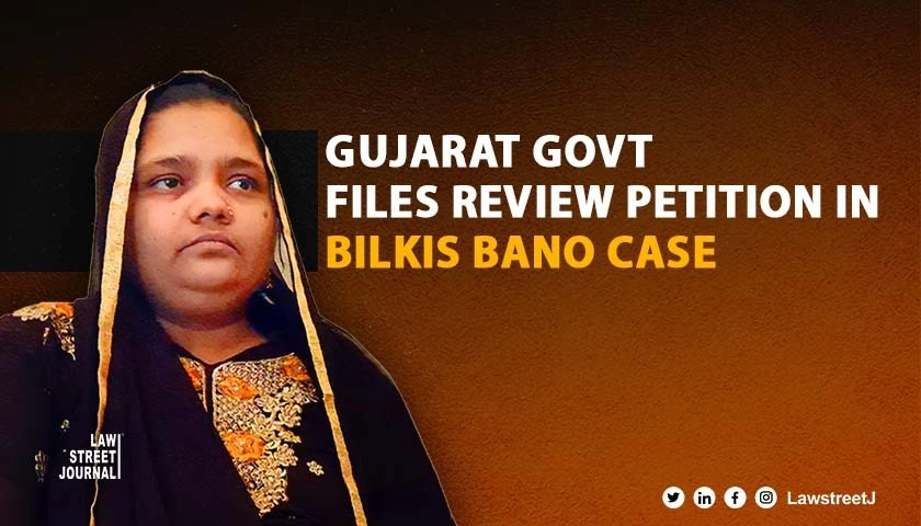 Guj govt files review in SC in Bilkis Bano case against extreme observations