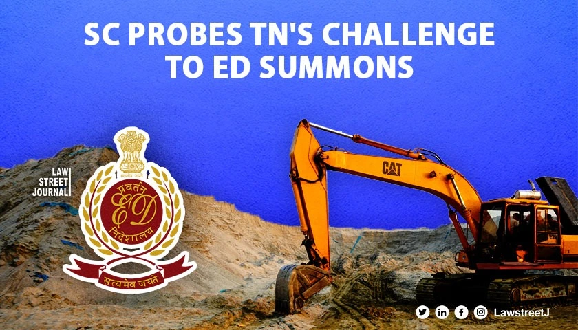 Sand Mining Case: SC queries TN Govt on Legal Grounds for Opposing ED