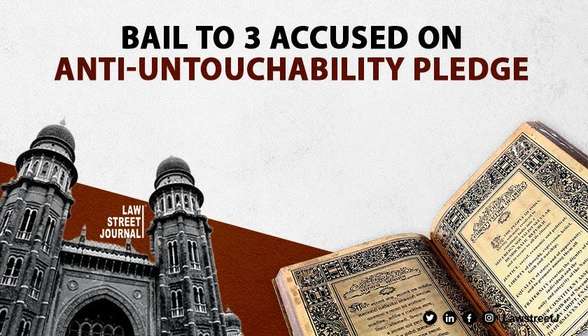madras-high-court-grants-bail-to-accused-under-sc-st-act-on-anti-untouchability-pledge