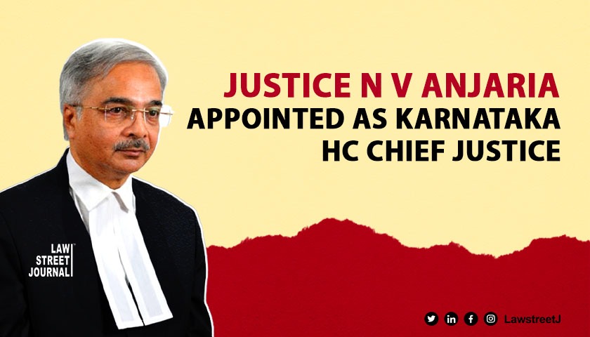 Centre appoints Justice N V Anjaria as CJ of Karnataka HC