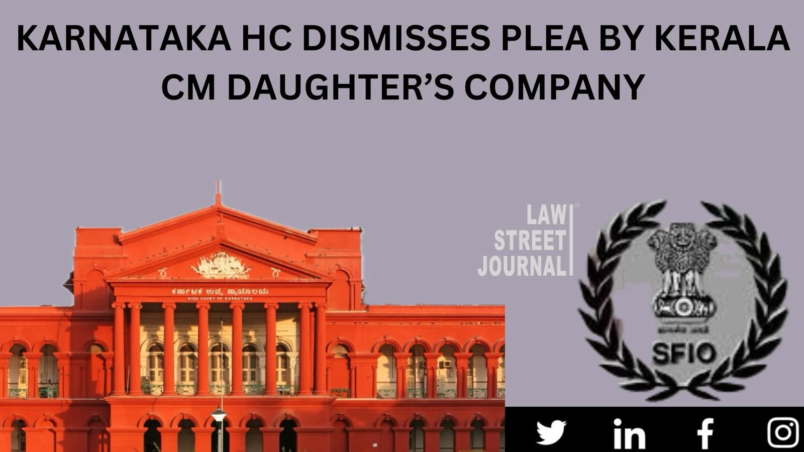 Karnataka HC dismisses plea by Kerala CM daughter s company against SFIO investigation