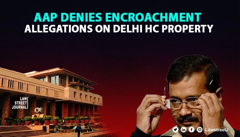 AAP seeks Supreme Court intervention over Delhi HC land encroachment