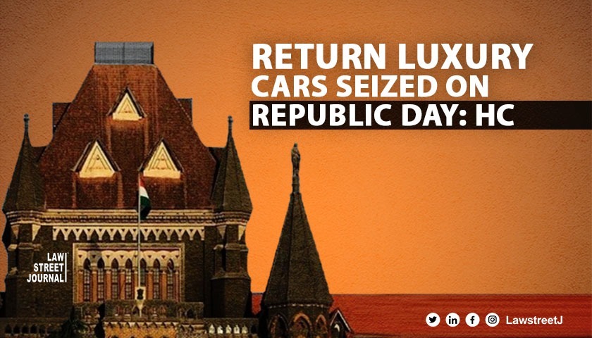 Return Luxury cars seized on Republic Day Bombay HC to BKC Police 