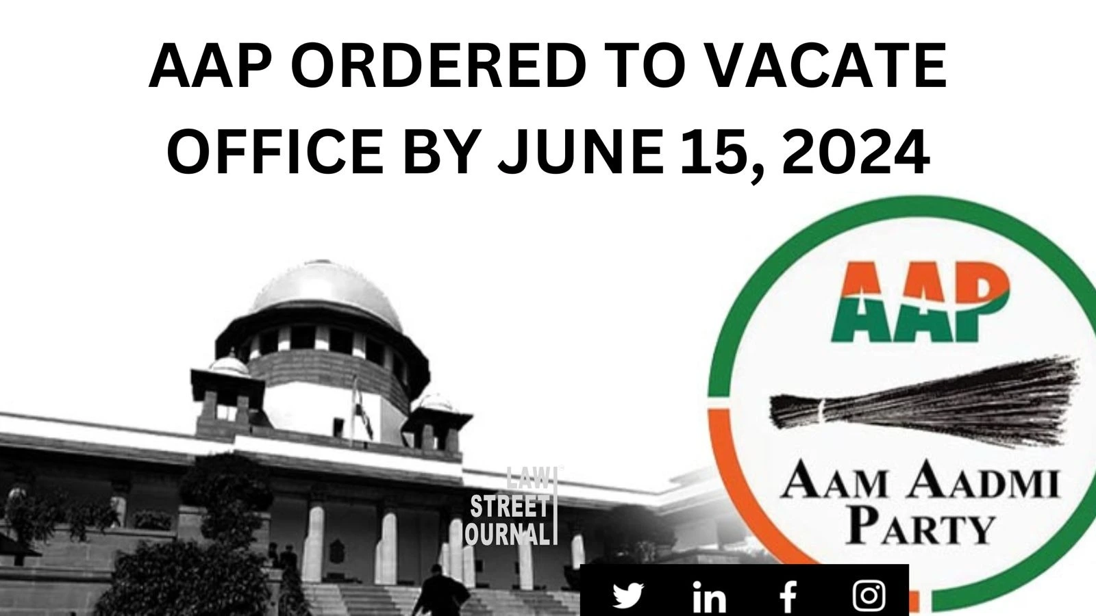 ‘You got no lawful right to be in occupation’, SC tells AAP to vacate its office by June 15, 2024