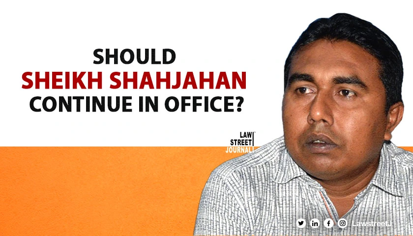 Shouldnt Sheikh Shahjahan be removed from office Calcutta HC asks 