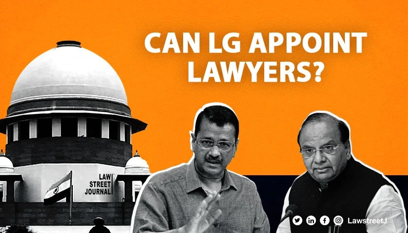 Can LG appoint lawyers? Delhi govt approaches Supreme Court