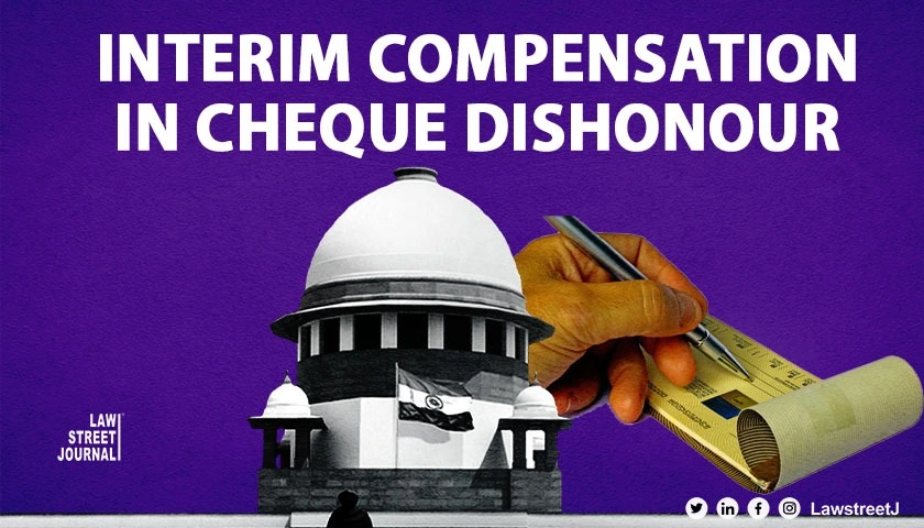 Cant make it mandatory for accused in cheque dishonour case to pay interim compensation SC 