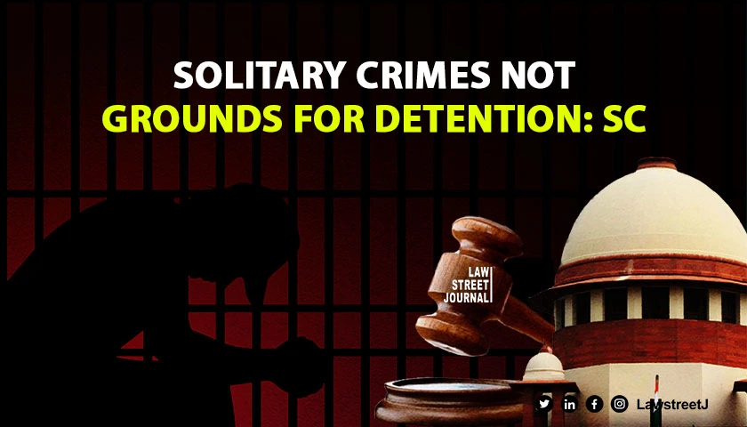 solitary-instances-of-extortion-rape-or-even-gang-rape-not-sufficient-to-keep-man-under-preventive-detention-sc
