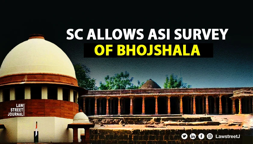 SC refuses to stay ASI survey of Bhojshala in Madhya Pradesh