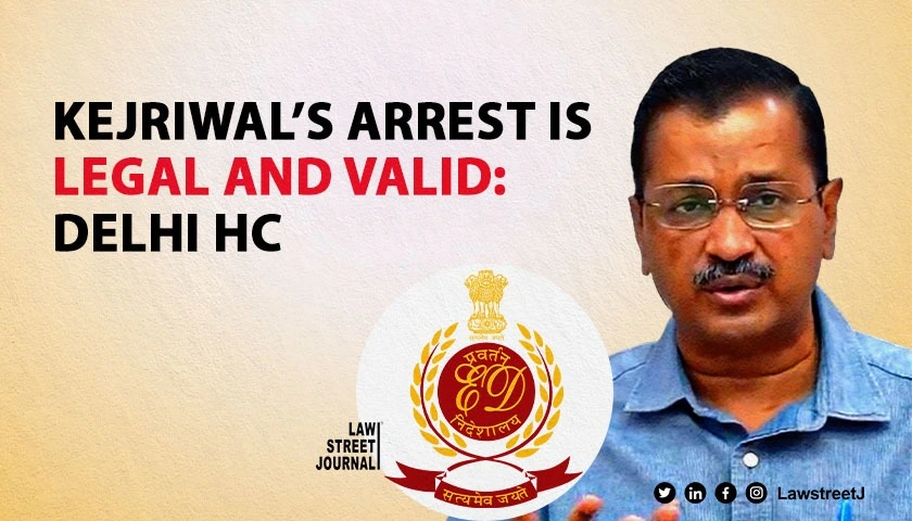 HC dismisses Kejriwals plea challenging arrest by ED in liquor policy case