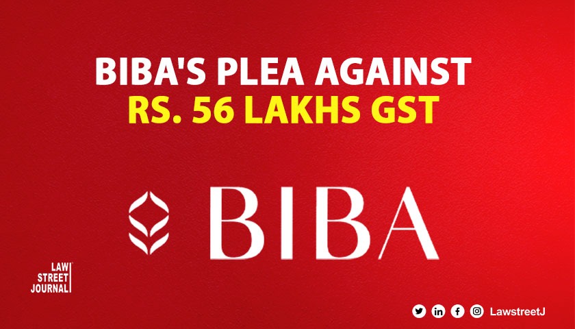 Biba's plea against GST demand of Rs 56 lakhs to be reheard by Dept: Delhi HC [Read Judgment]