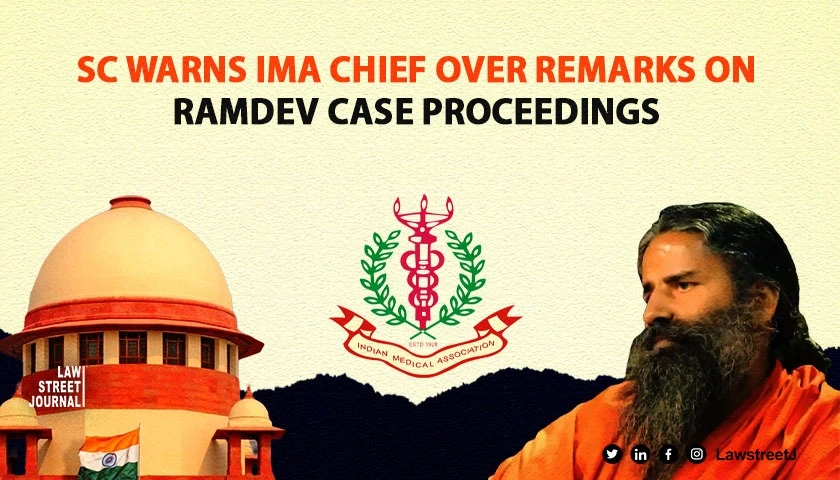 "Be prepared for consequences": SC to IMA Chief, for comments on proceedings against Baba Ramdev