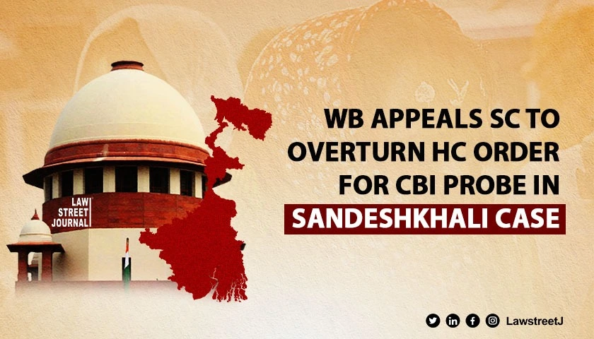 WB files plea in SC against HC order for CBI probe into Sandeshkhali incidents of sexual exploitation land grab