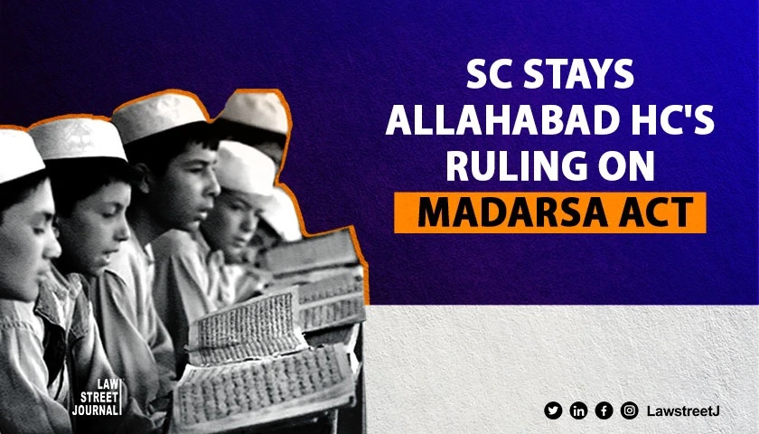 SC stays Alld HCs order striking down Madarsa Act 