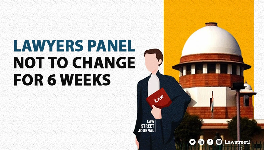 States not to change panel of lawyers at least weeks upon change of party in power SC